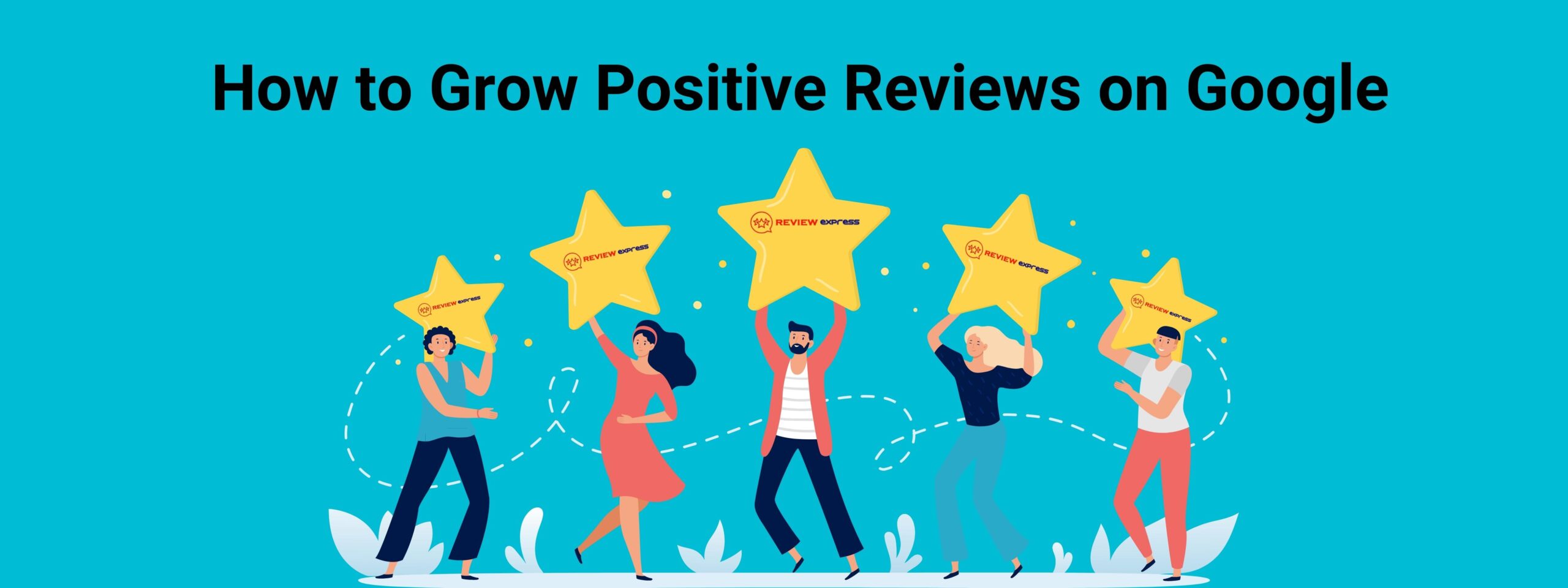 How to Grow Positive Reviews on Google